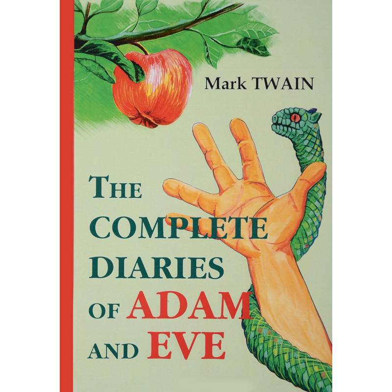 The Complete Diaries of Adam and Eve
