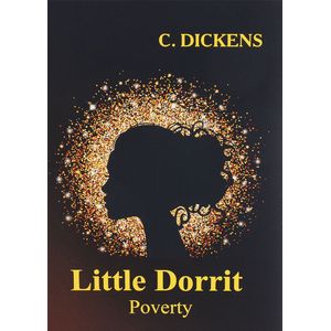Little Dorrit. Book the First. Poverty
