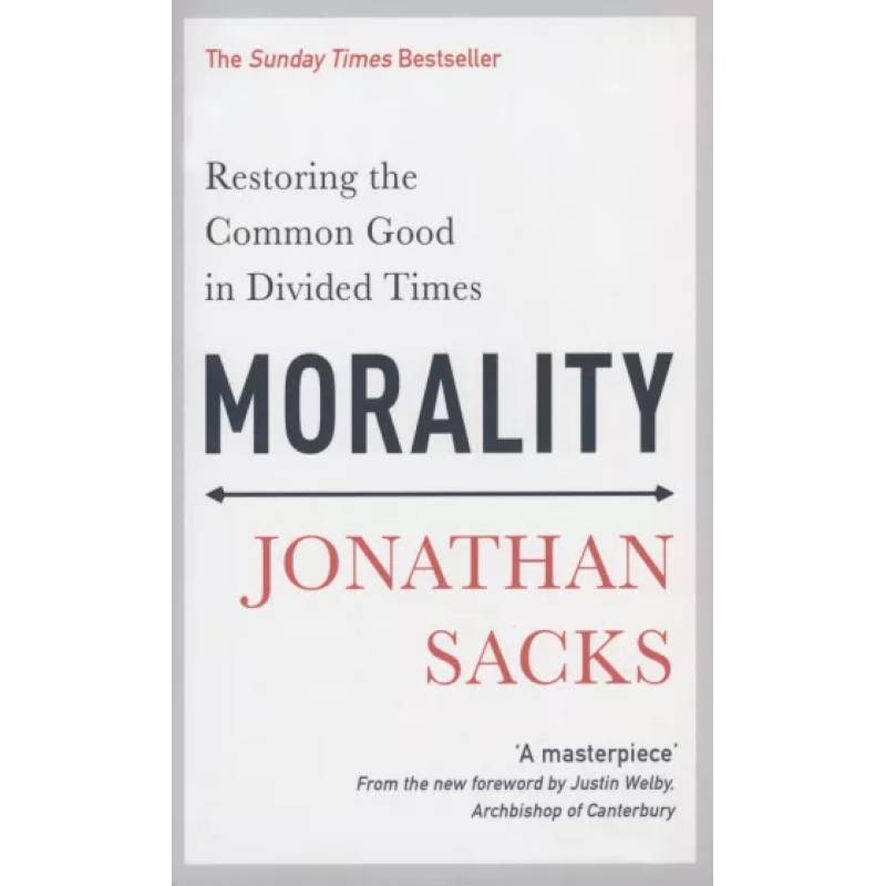 Morality. Restoring the Common Good in Divided Times Morality. Restoring the Common Good in Divided Times