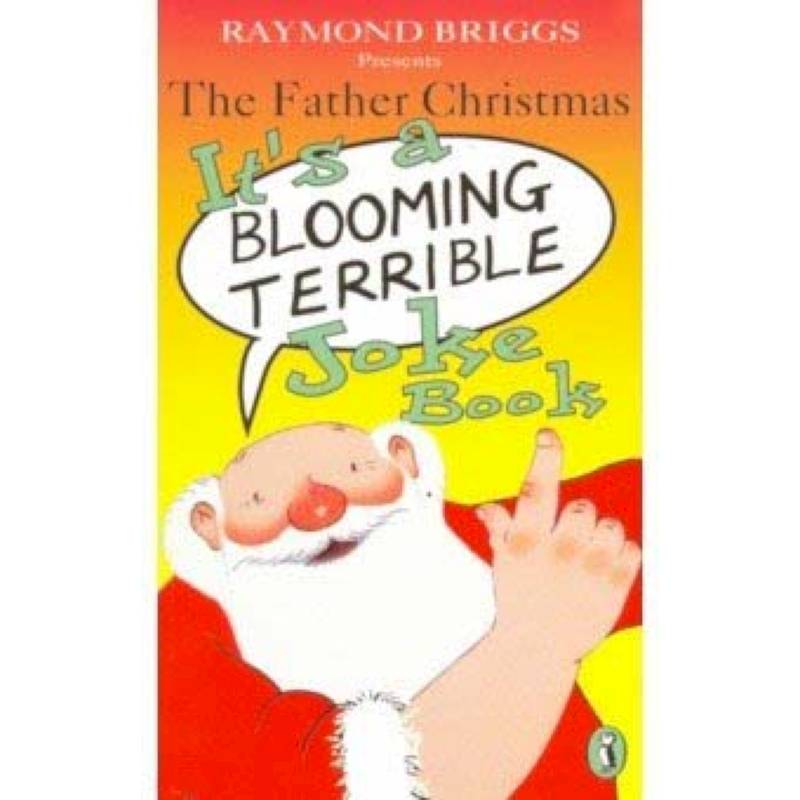 The Father Christmas It's a Blooming Terrible Joke Book