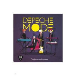 Depeche Mode. Иллюстрированная история создания группы Depeche Mode. Иллюстрированная история создания группы