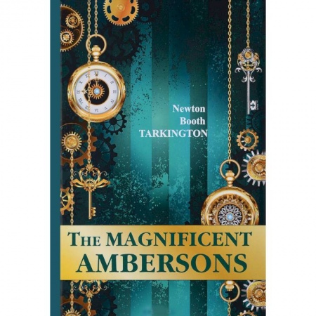 Чтение на английском языке, книга The Magnificent Ambersons купить по скидке