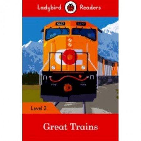 Литература на иностранном языке для детей, книга Great Trains (PB) + downloadable audio купить по скидке