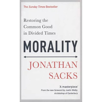 Morality. Restoring the Common Good in Divided Times Morality. Restoring the Common Good in Divided Times